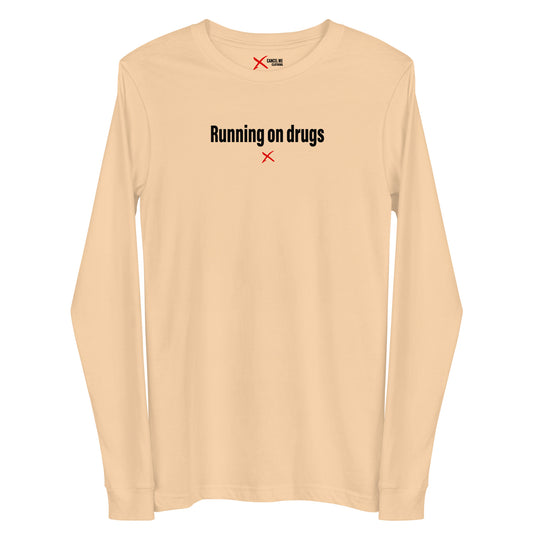 Running on drugs - Longsleeve