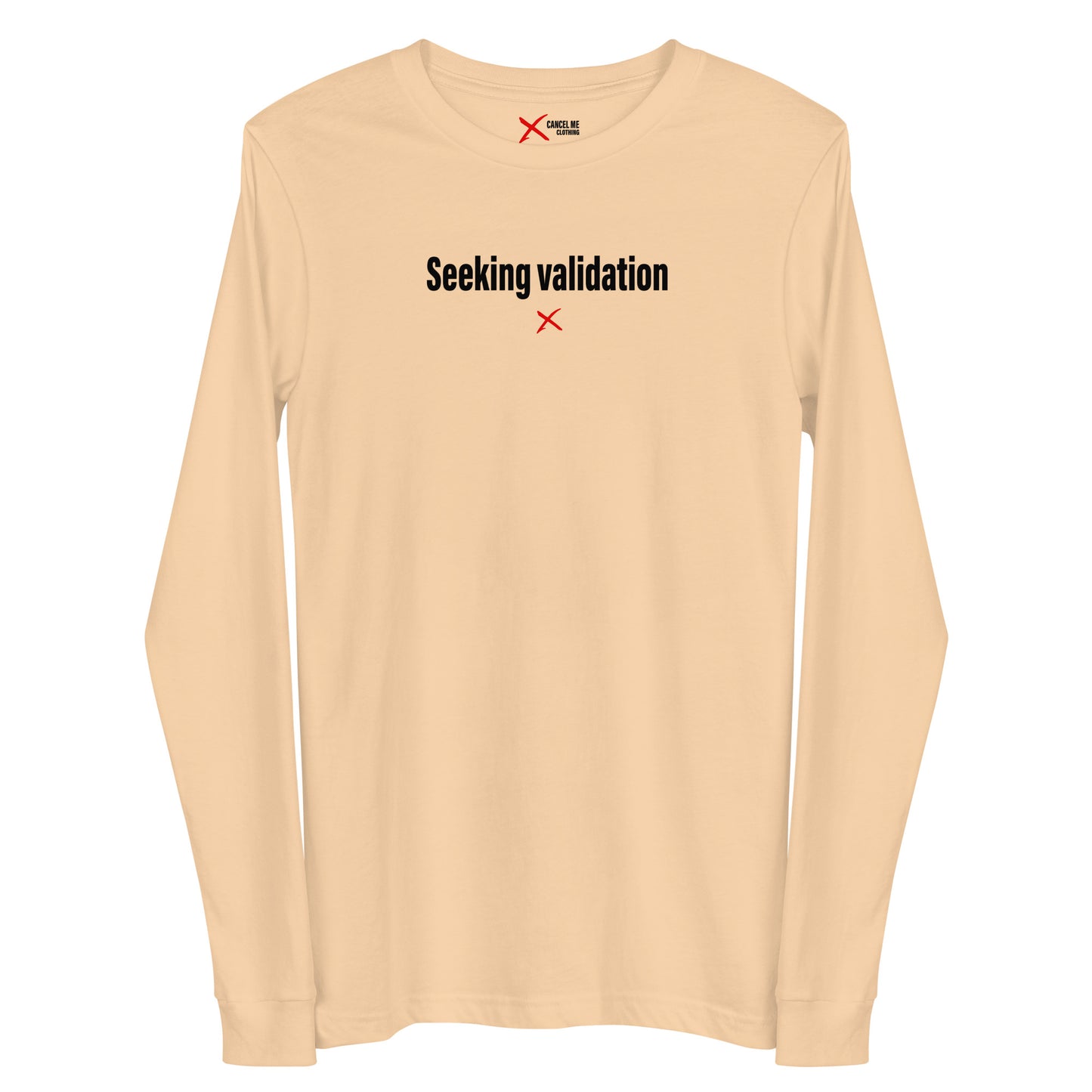 Seeking validation - Longsleeve