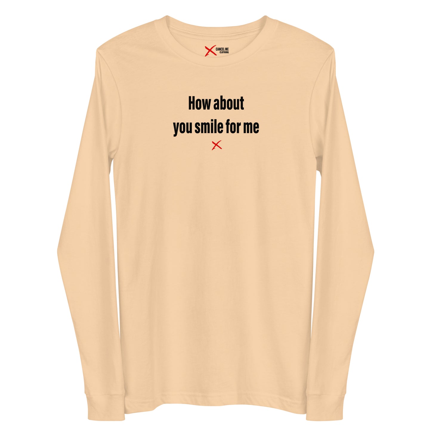 How about you smile for me - Longsleeve