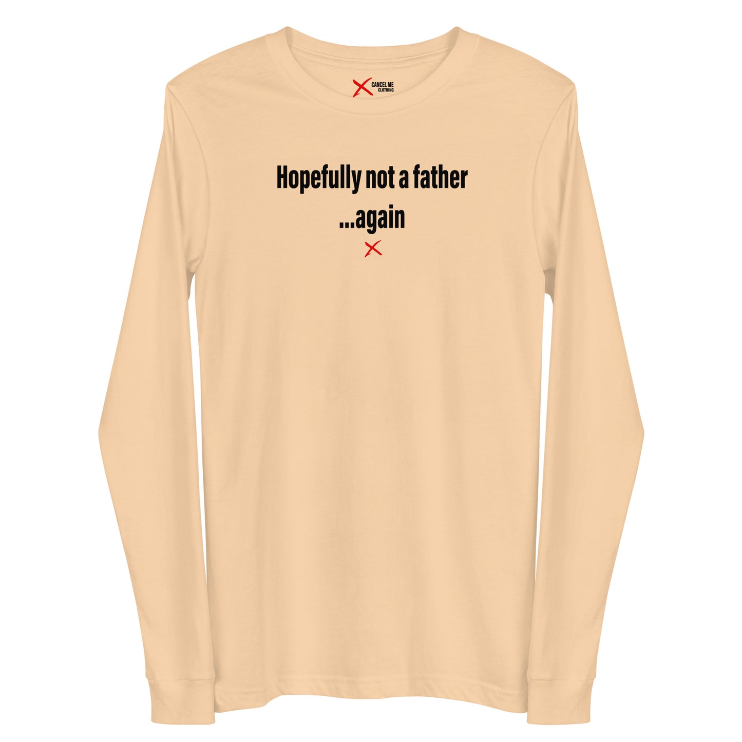 Hopefully not a father ...again - Longsleeve