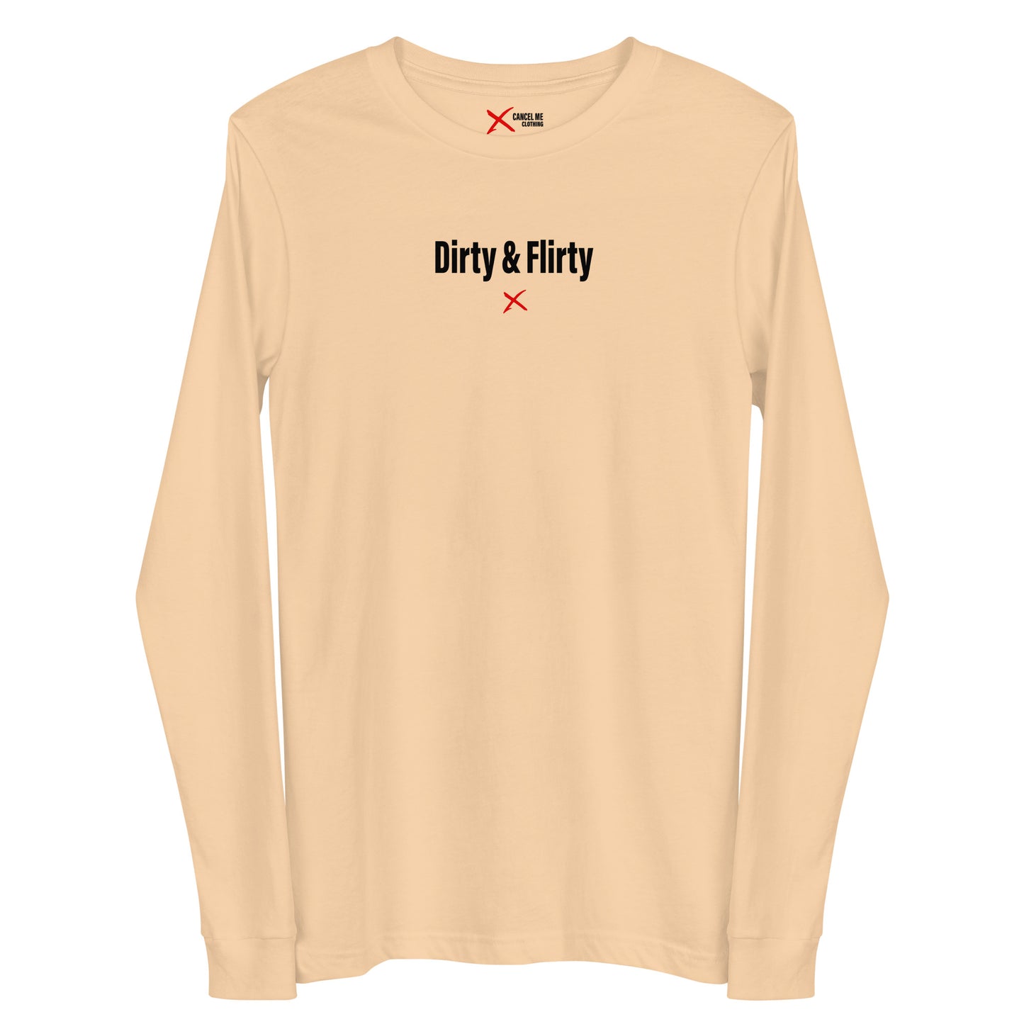 Dirty & Flirty - Longsleeve