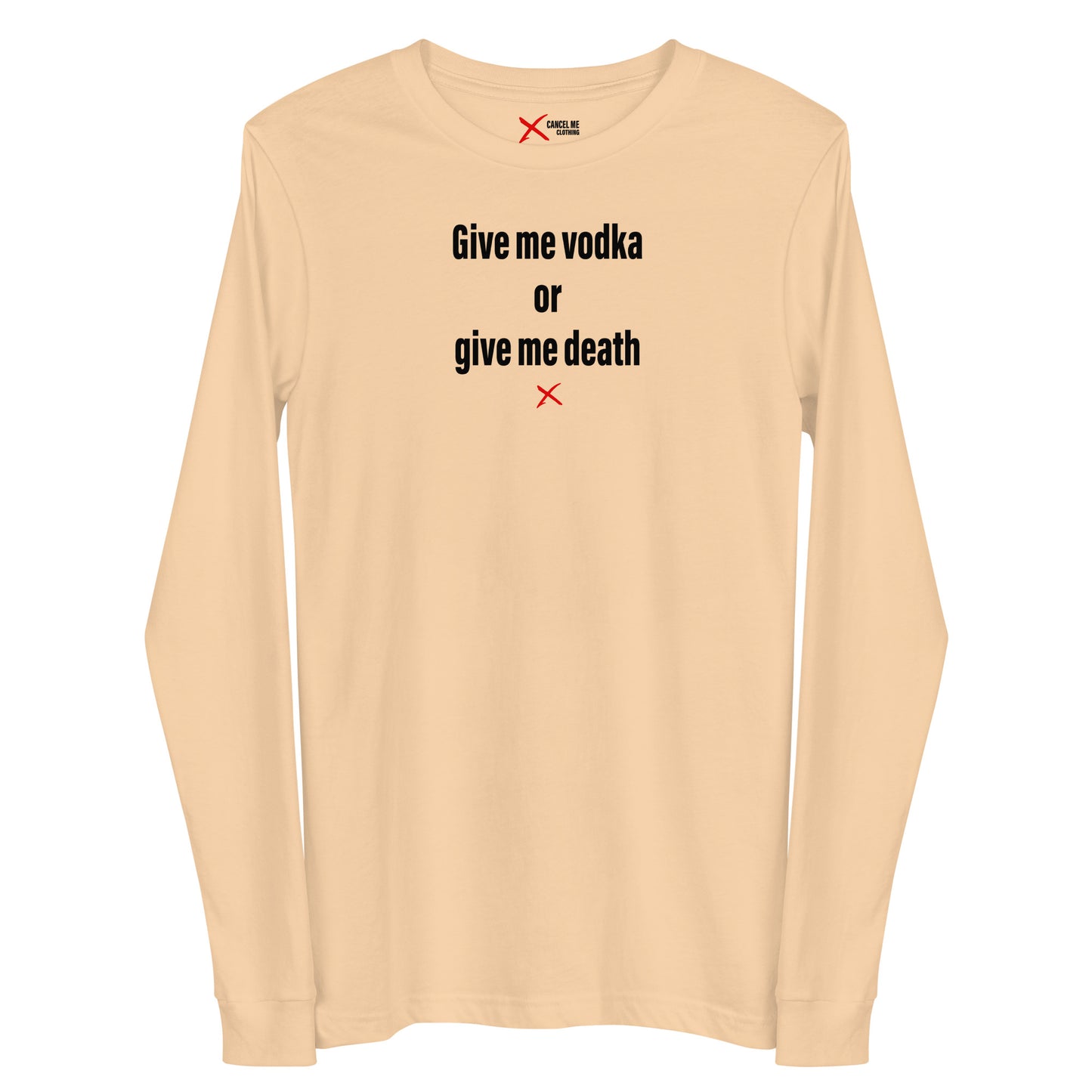 Give me vodka or give me death - Longsleeve