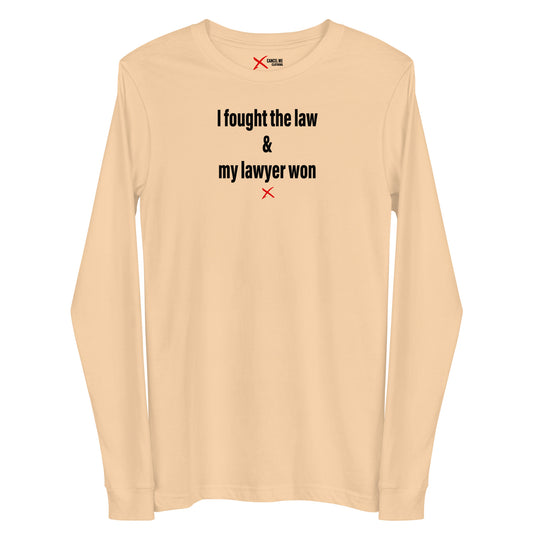 I fought the law & my lawyer won - Longsleeve