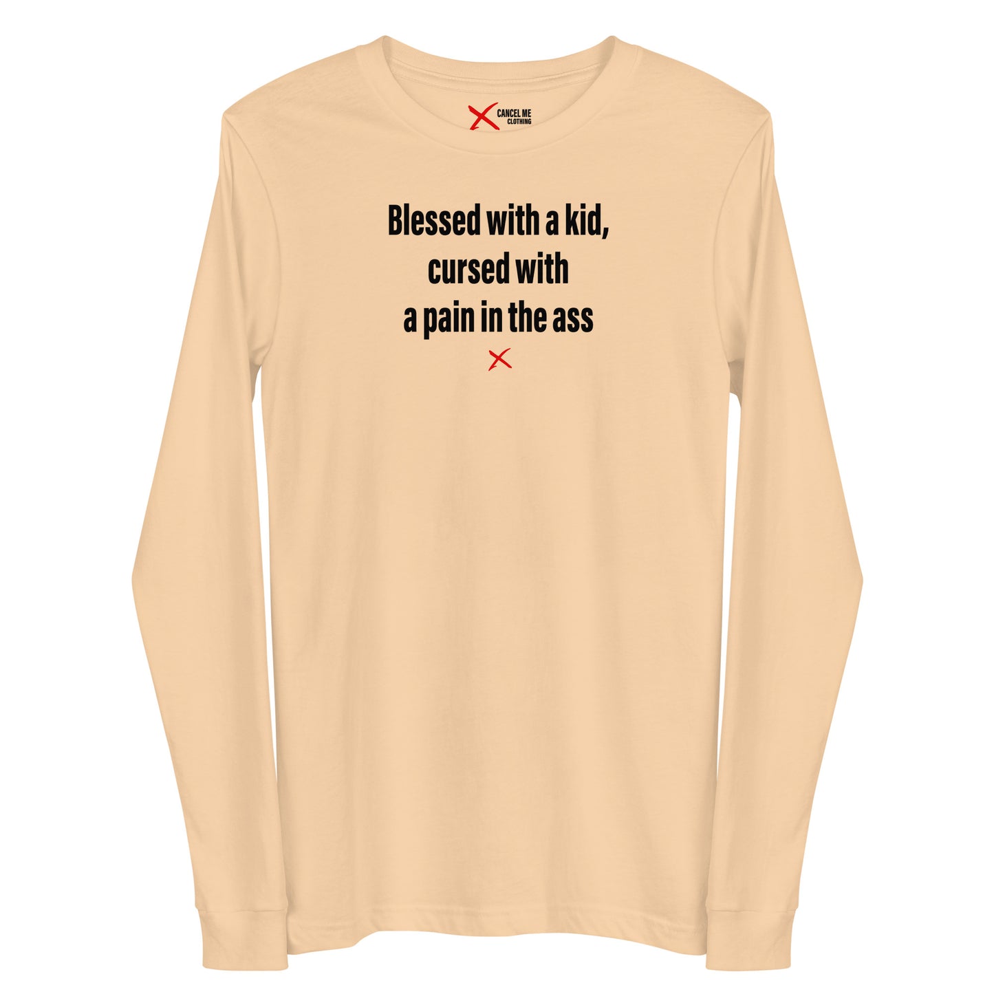 Blessed with a kid, cursed with a pain in the ass - Longsleeve