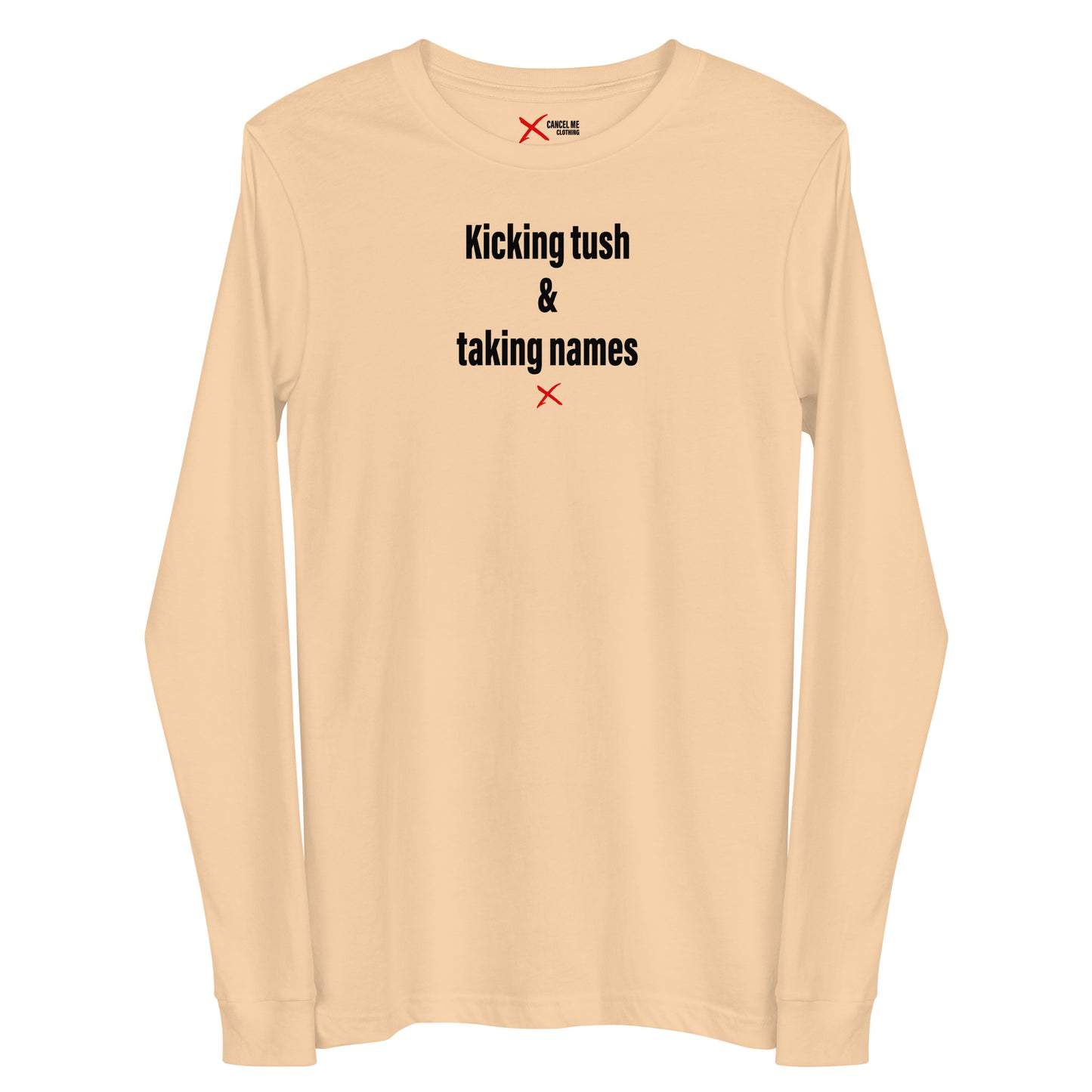 Kicking tush & taking names - Longsleeve