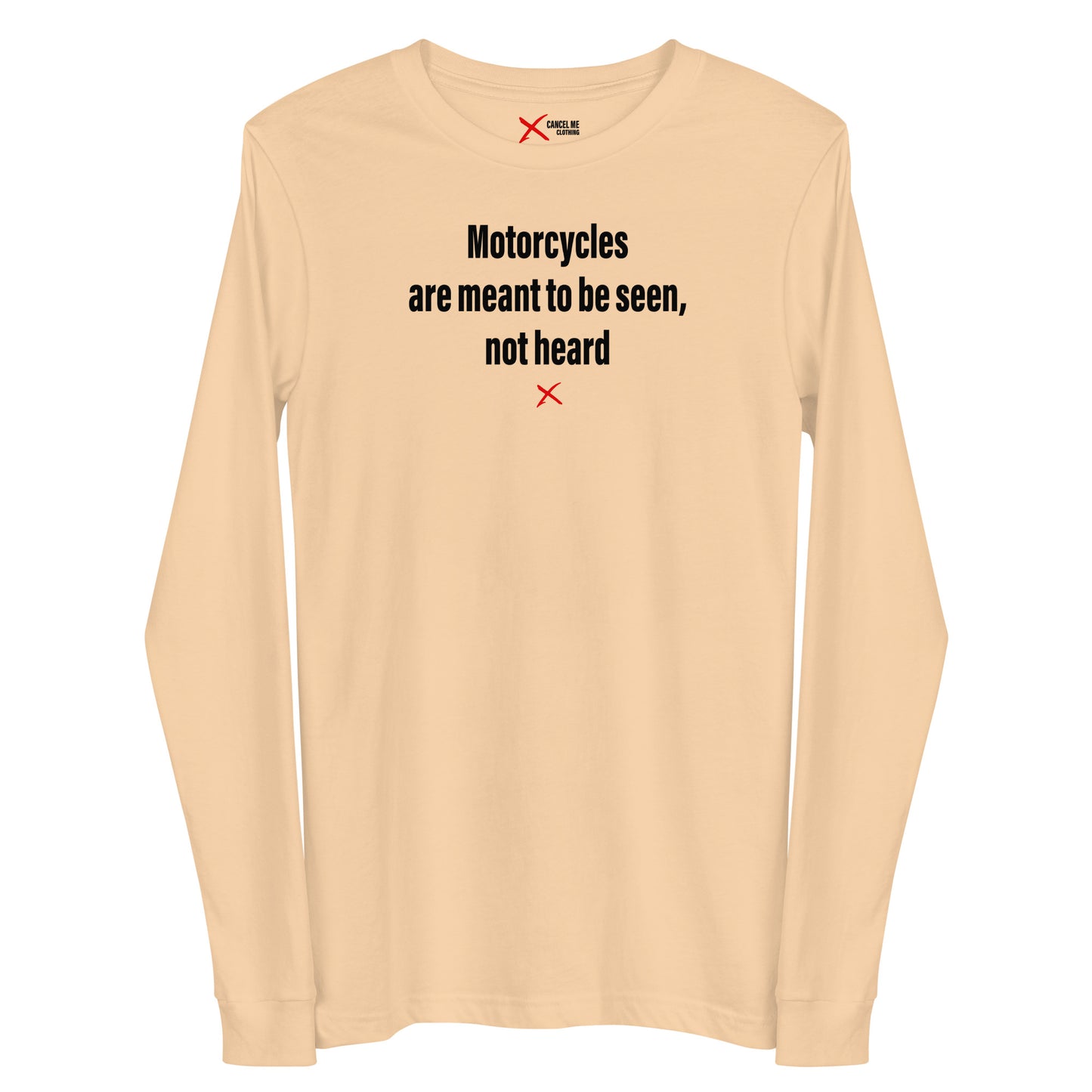 Motorcycles are meant to be seen, not heard - Longsleeve