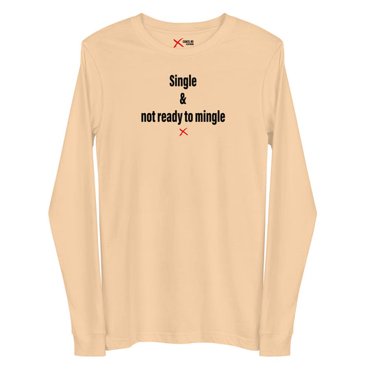 Single & not ready to mingle - Longsleeve