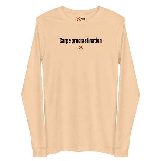 Carpe procrastination - Longsleeve