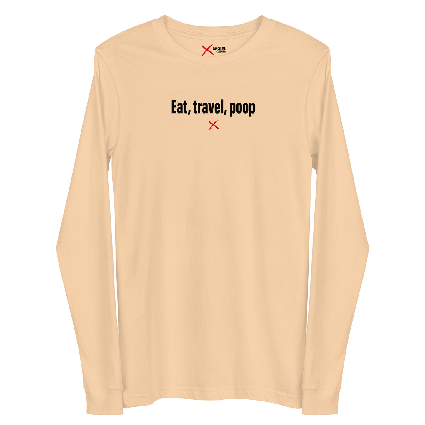 Eat, travel, poop - Longsleeve