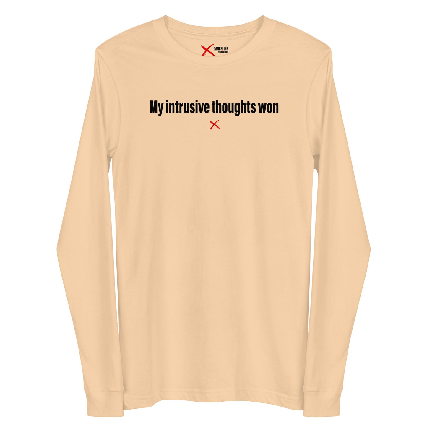 My intrusive thoughts won - Longsleeve