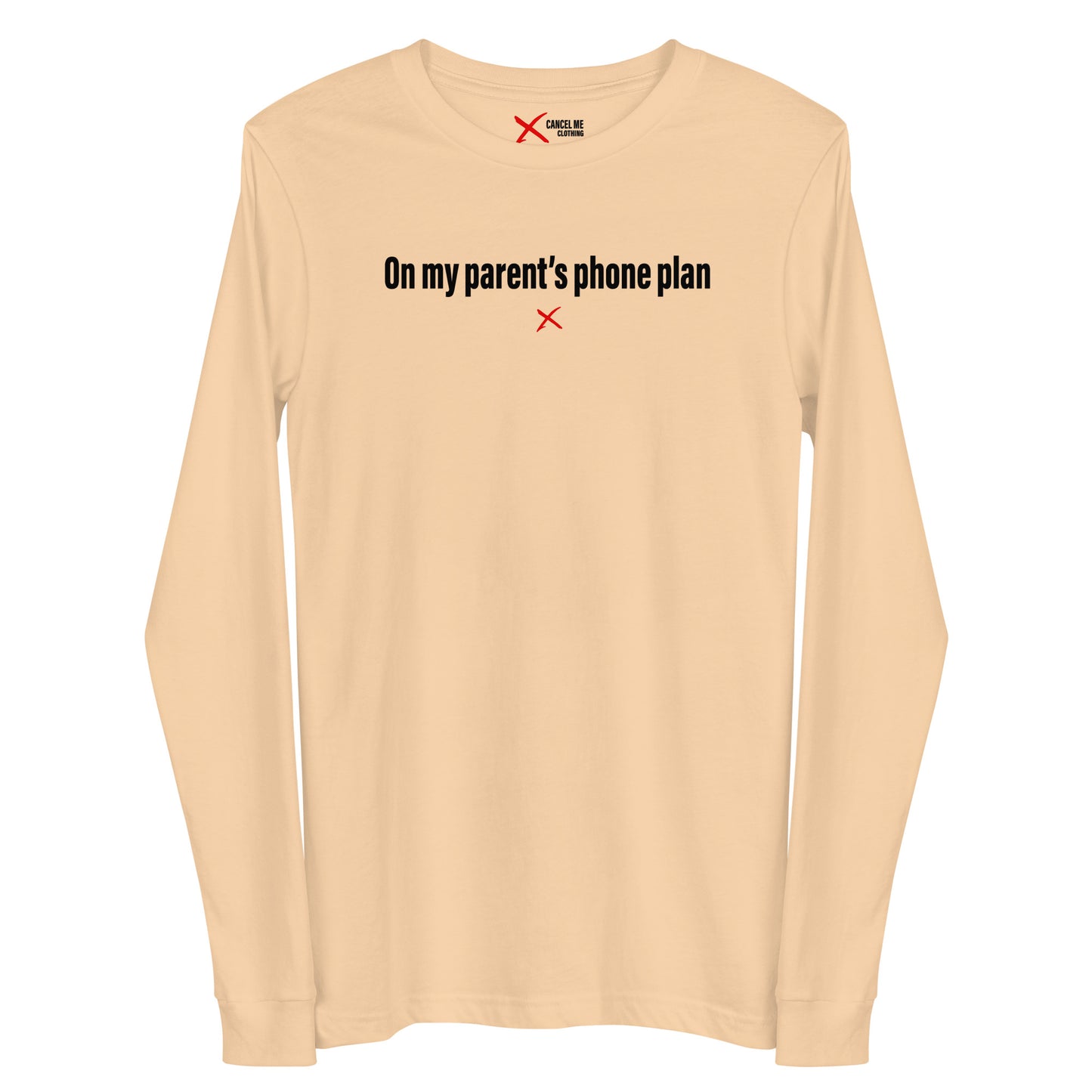 On my parent's phone plan - Longsleeve