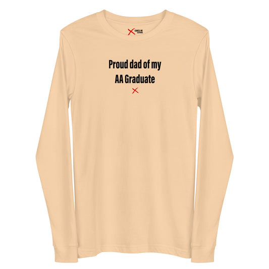 Proud dad of my AA Graduate - Longsleeve