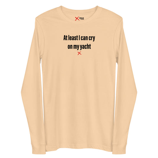At least I can cry on my yacht - Longsleeve