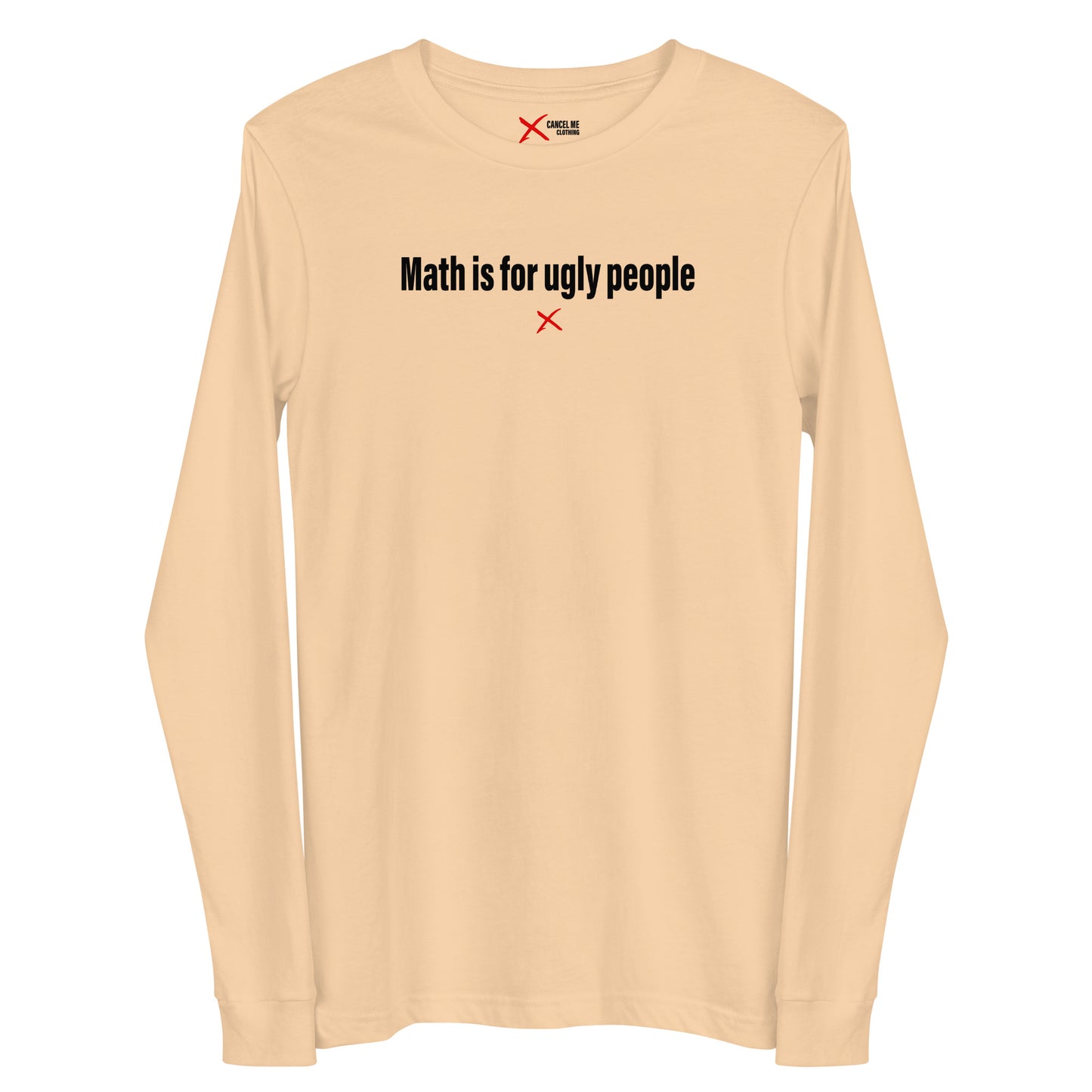 Math is for ugly people - Longsleeve