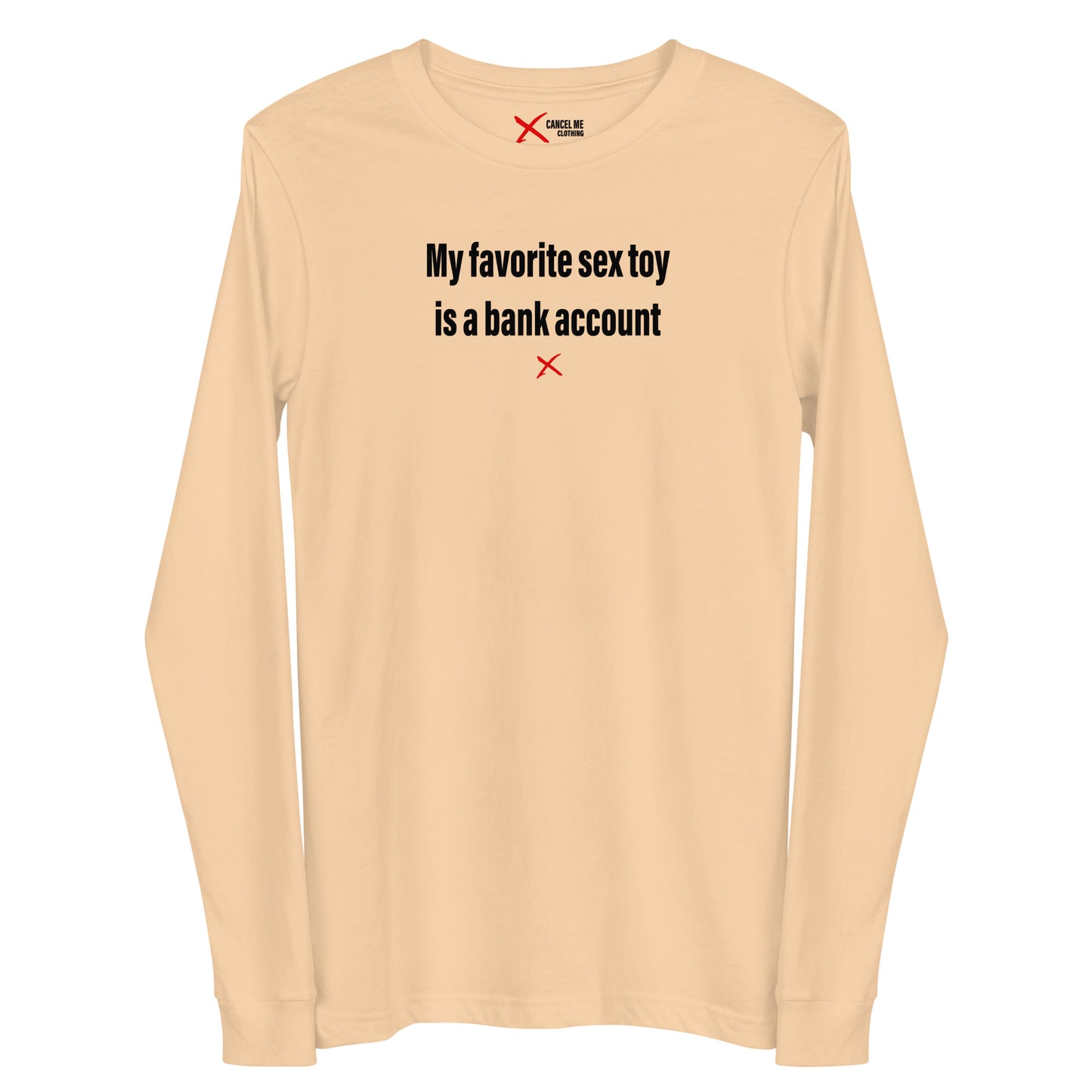 My favorite sex toy is a bank account - Longsleeve