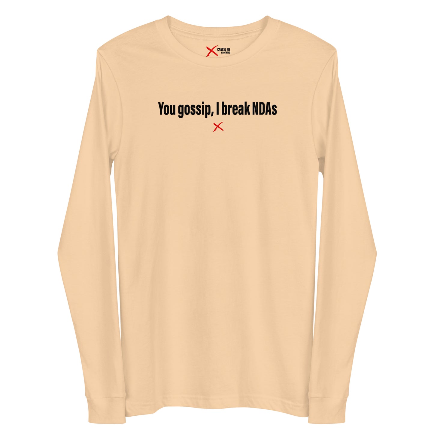 You gossip, I break NDAs - Longsleeve