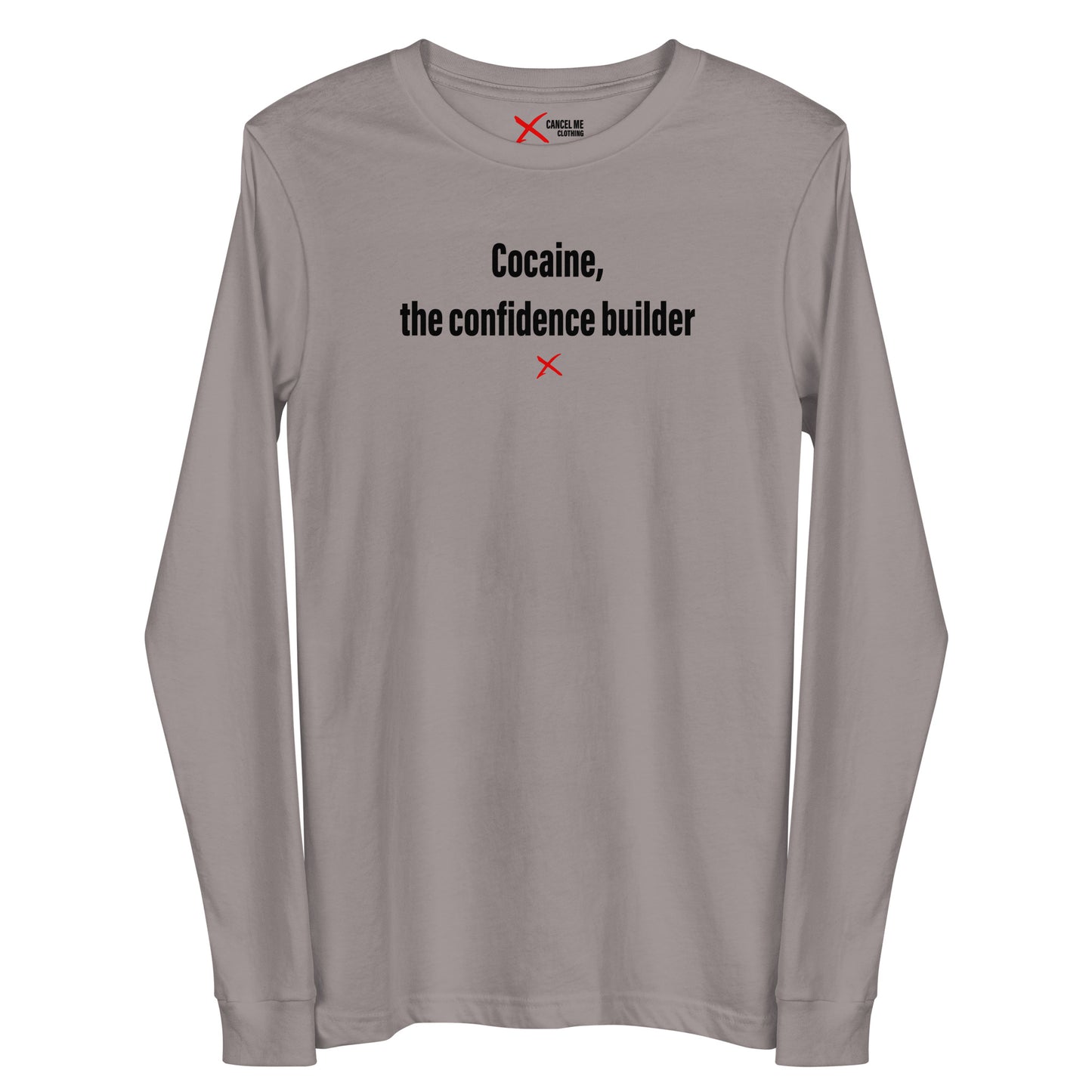 Cocaine, the confidence builder - Longsleeve