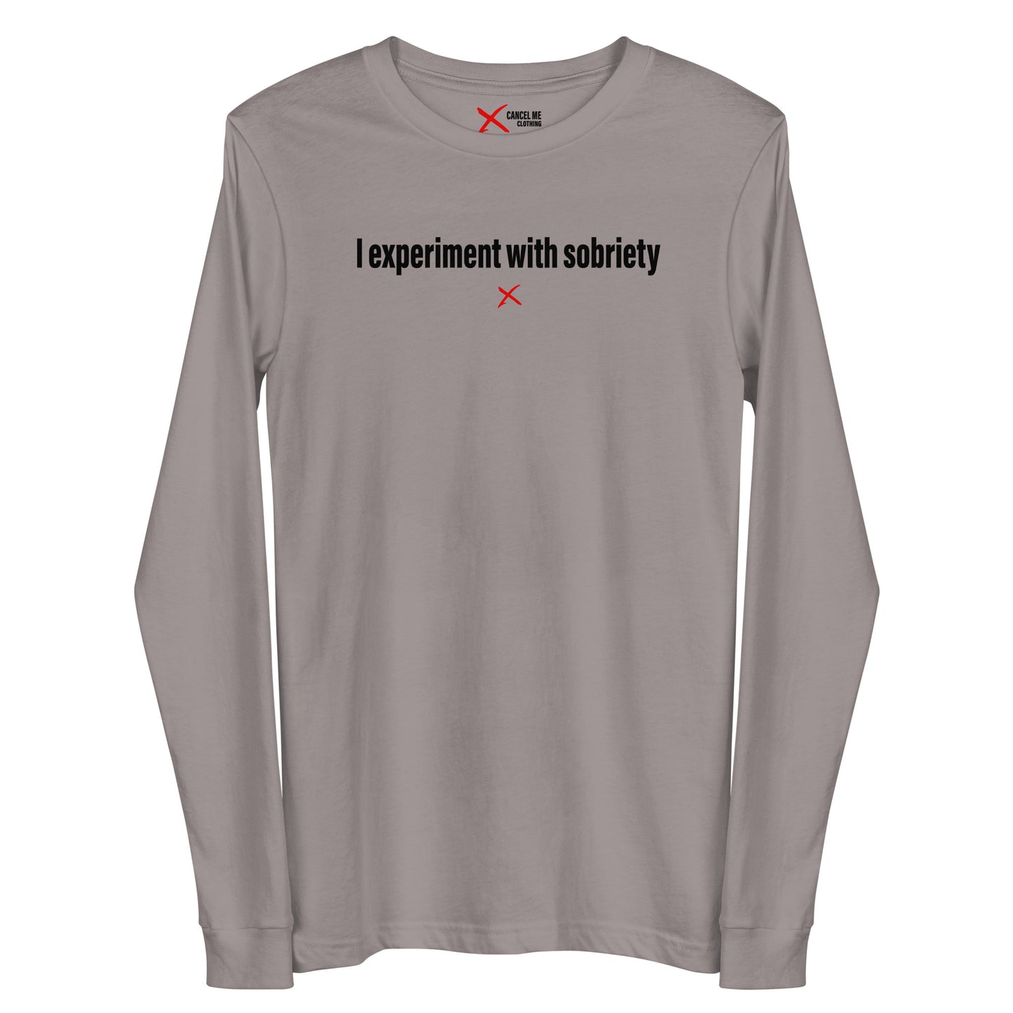 I experiment with sobriety - Longsleeve