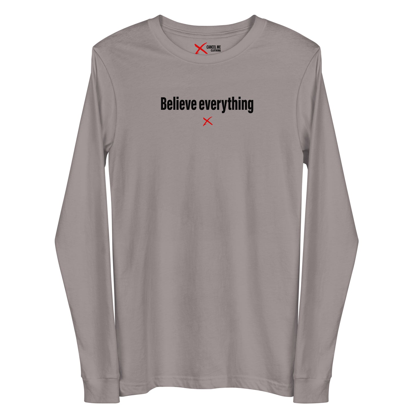 Believe everything - Longsleeve