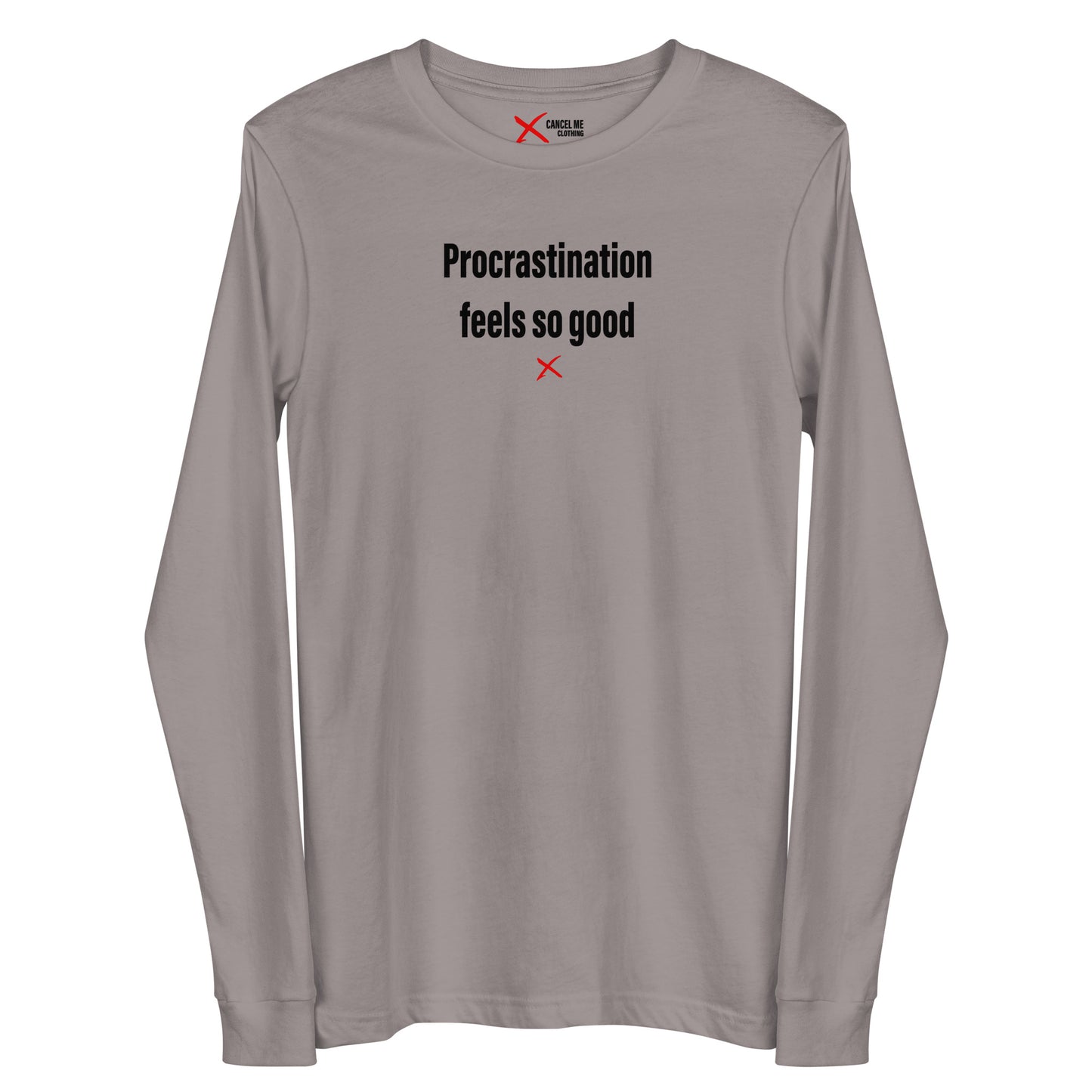 Procrastination feels so good - Longsleeve