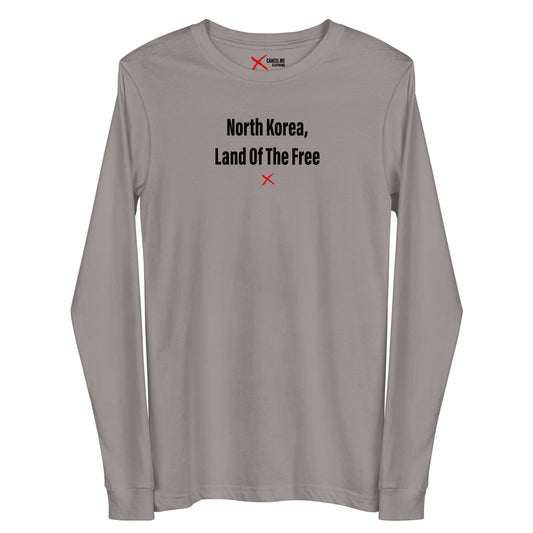 North Korea, Land Of The Free - Longsleeve