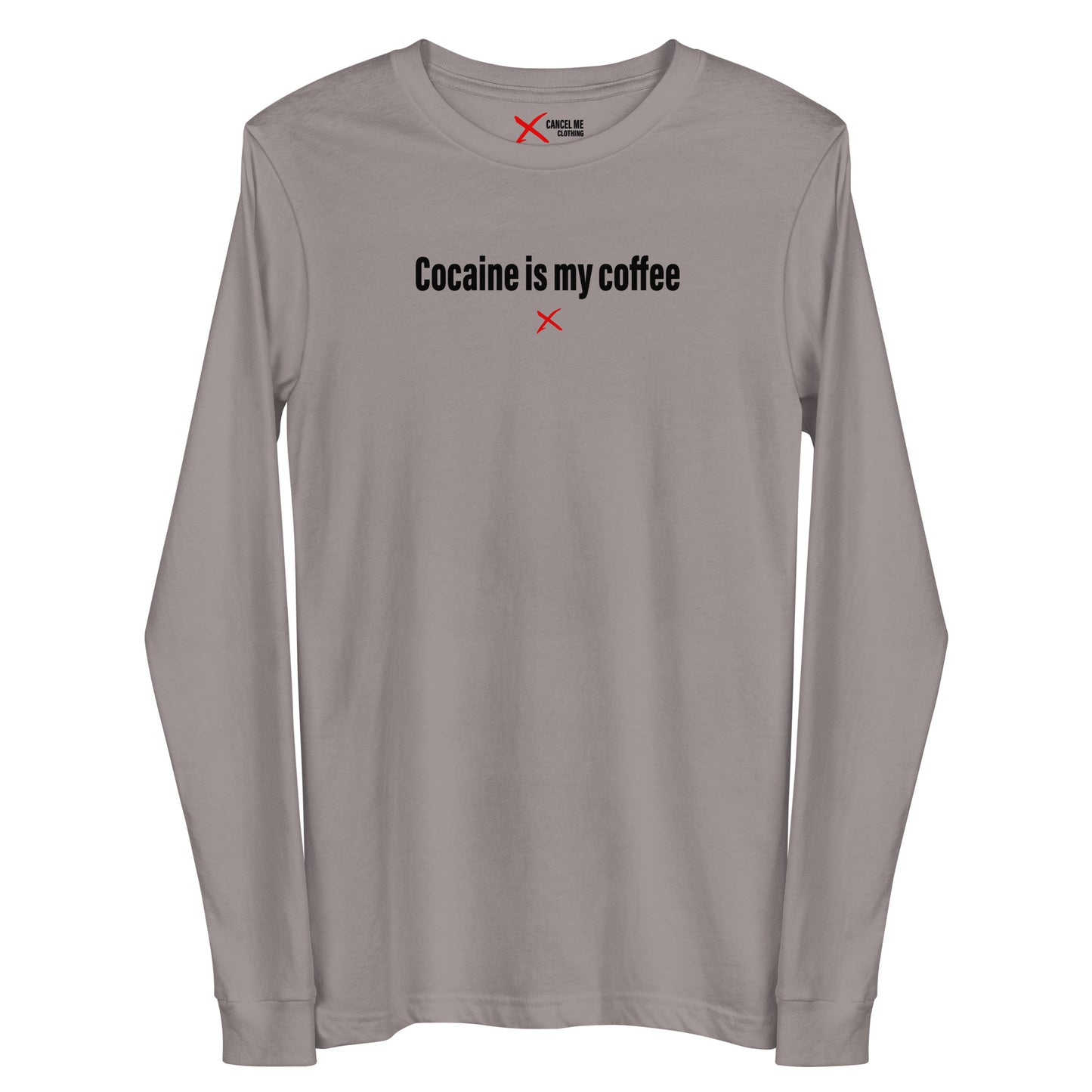 Cocaine is my coffee - Longsleeve