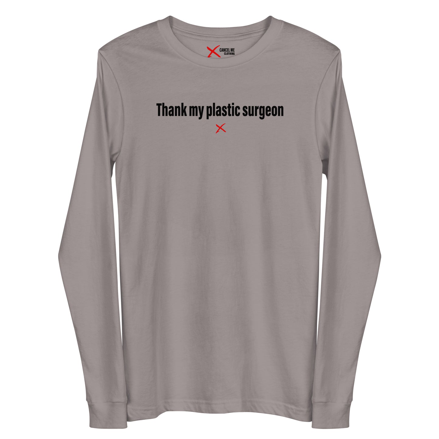 Thank my plastic surgeon - Longsleeve