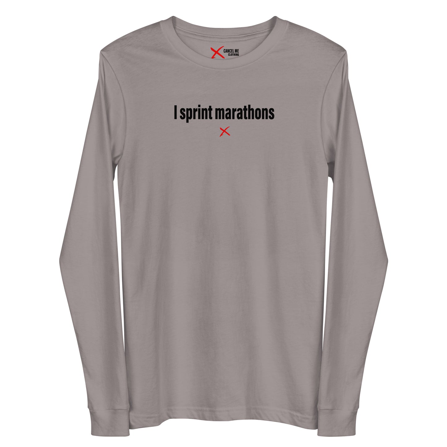 I sprint marathons - Longsleeve