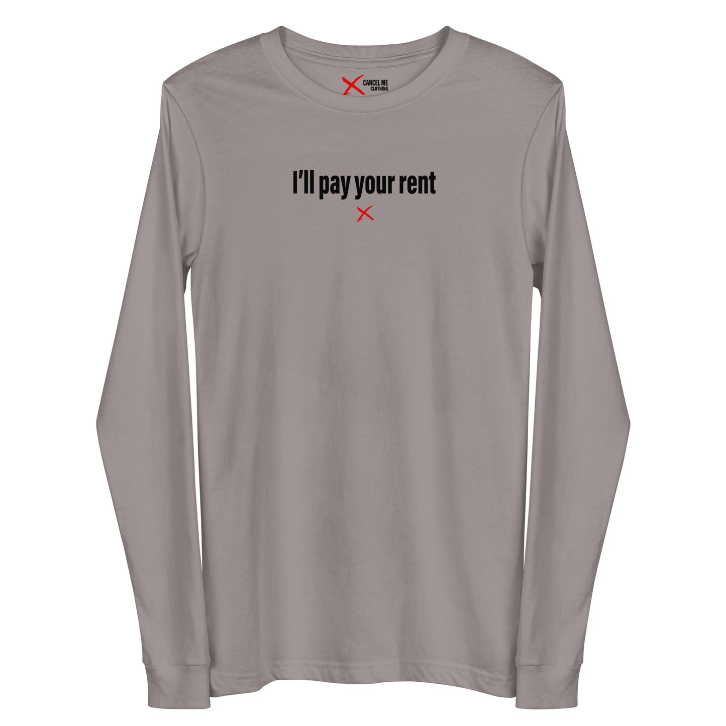 I'll pay your rent - Longsleeve