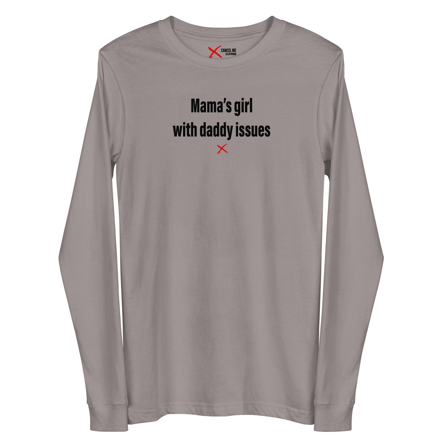 Mama's girl with daddy issues - Longsleeve