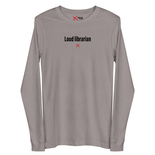 Loud librarian - Longsleeve