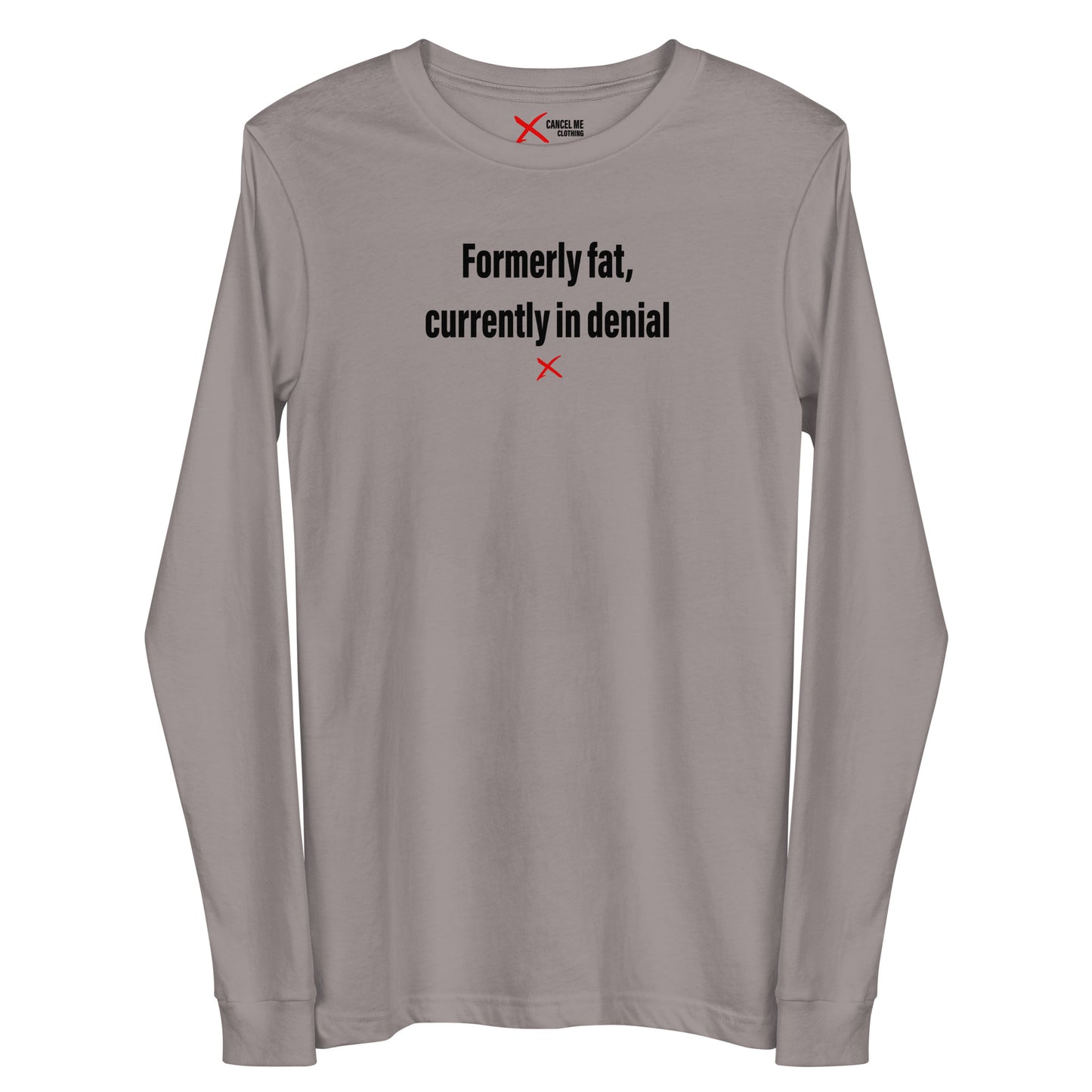 Formerly fat, currently in denial - Longsleeve