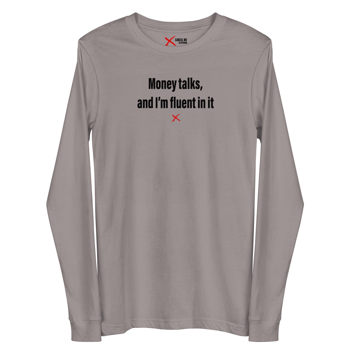 Money talks, and I'm fluent in it - Longsleeve