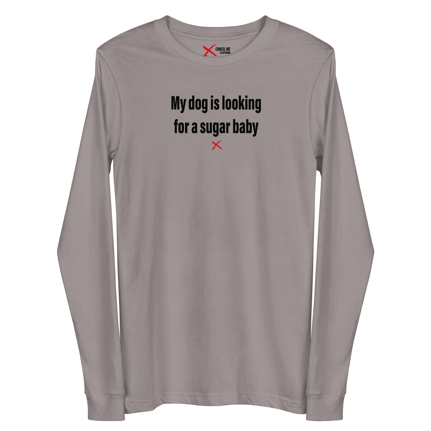 My dog is looking for a sugar baby - Longsleeve