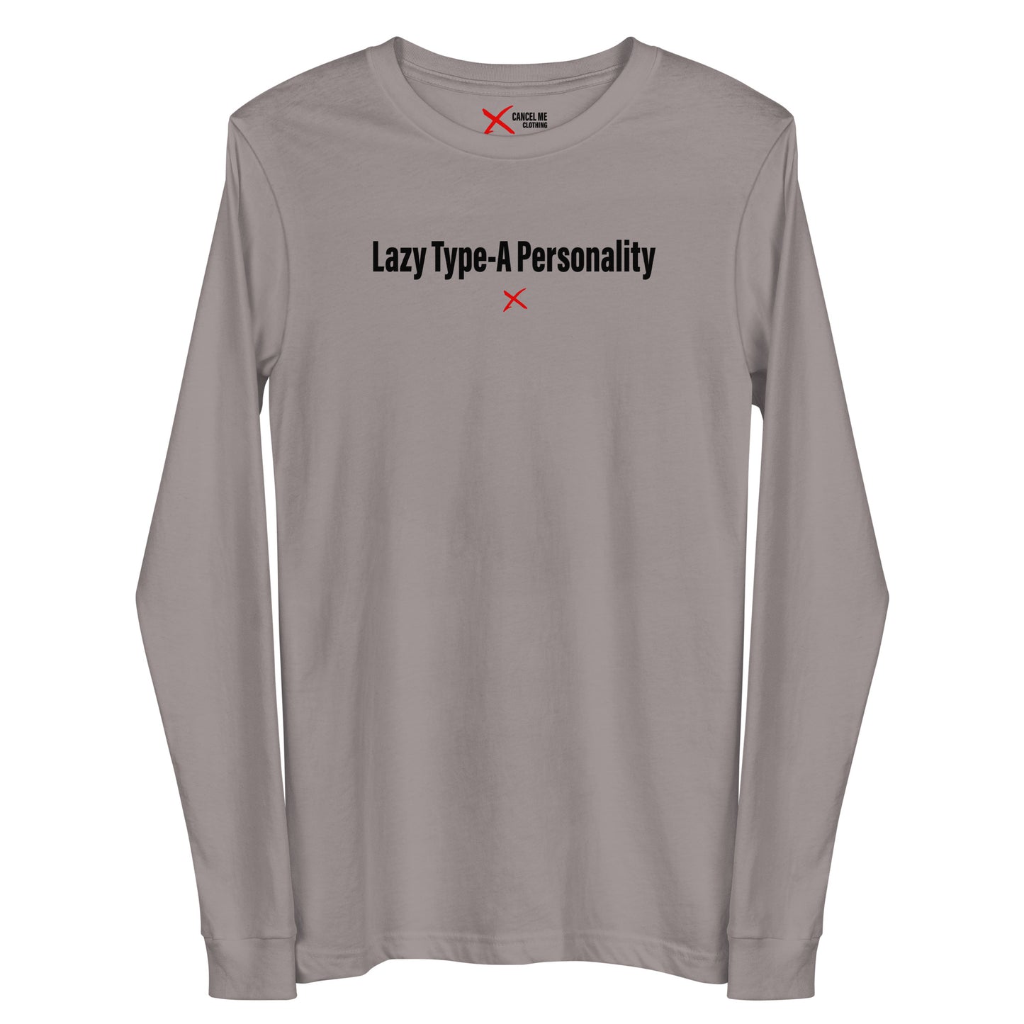 Lazy Type-A Personality - Longsleeve