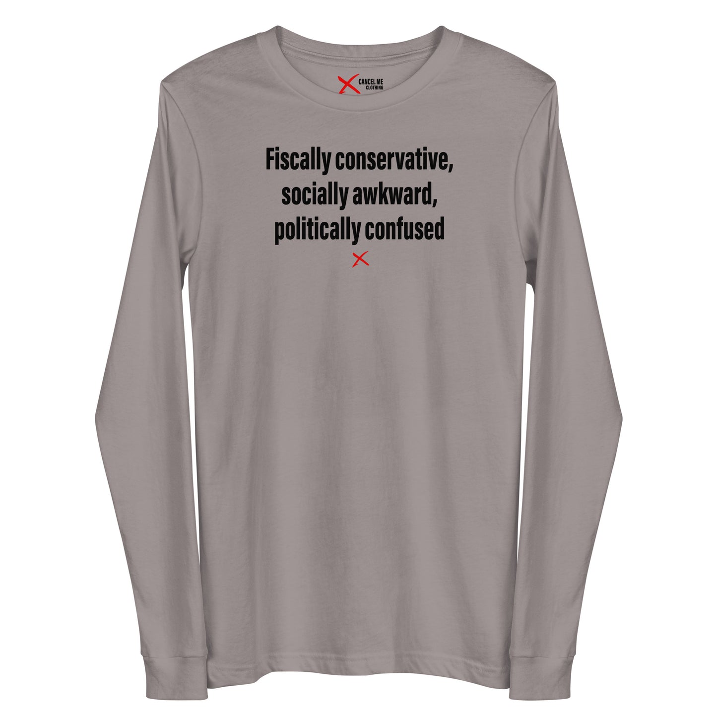 Fiscally conservative, socially awkward, politically confused - Longsleeve