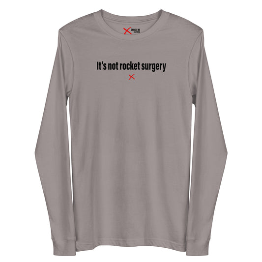 It's not rocket surgery - Longsleeve