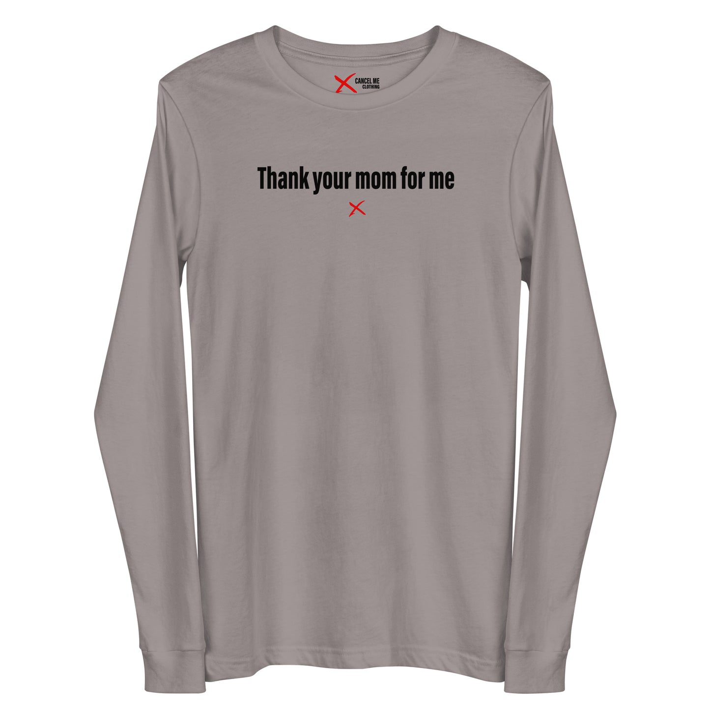 Thank your mom for me - Longsleeve