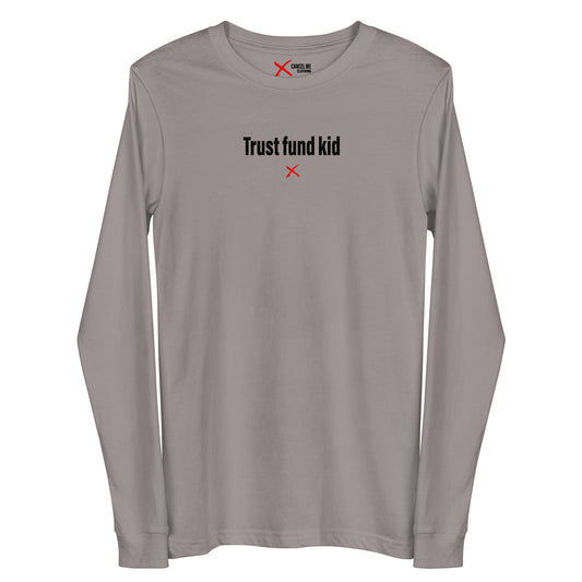 Trust fund kid - Longsleeve