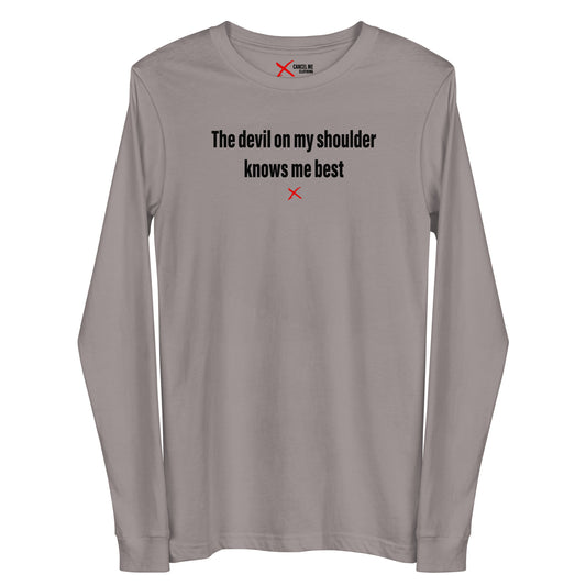 The devil on my shoulder knows me best - Longsleeve