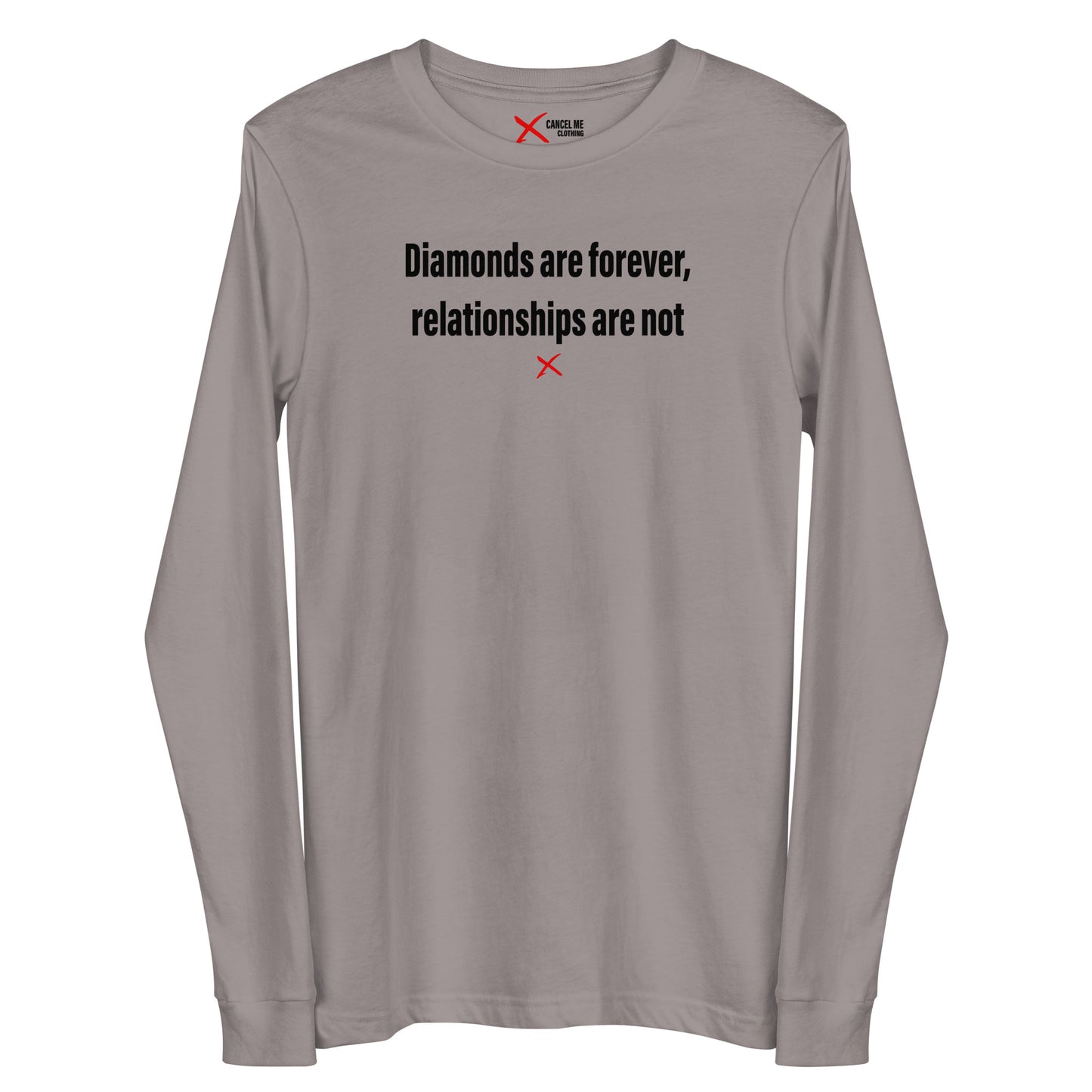 Diamonds are forever, relationships are not - Longsleeve