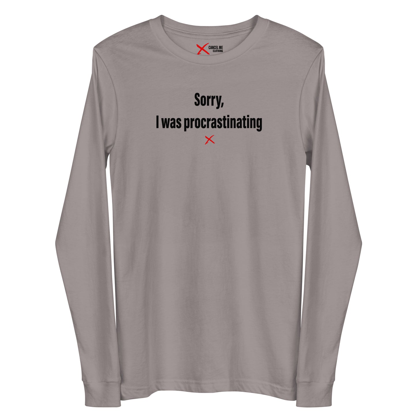 Sorry, I was procrastinating - Longsleeve