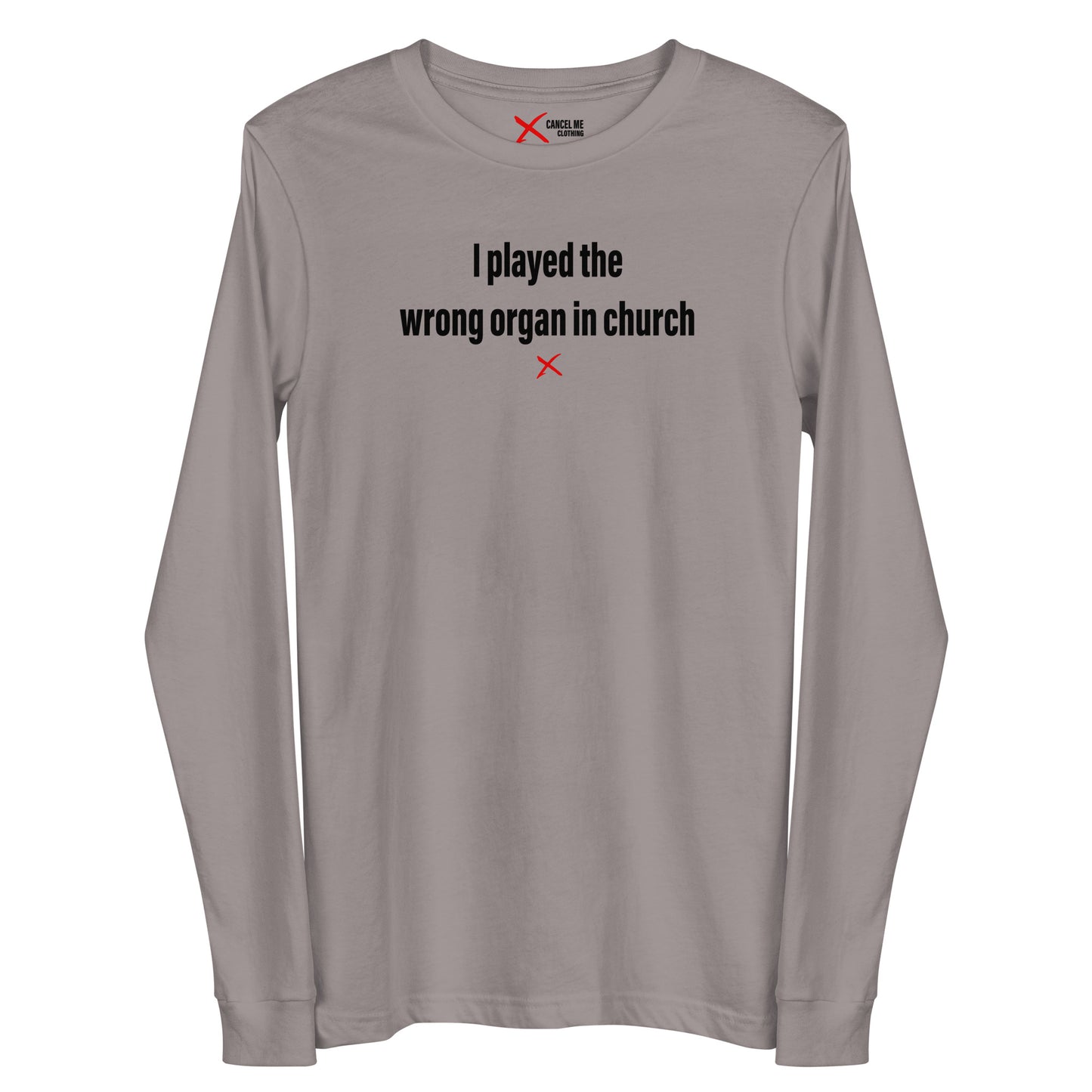 I played the wrong organ in church - Longsleeve