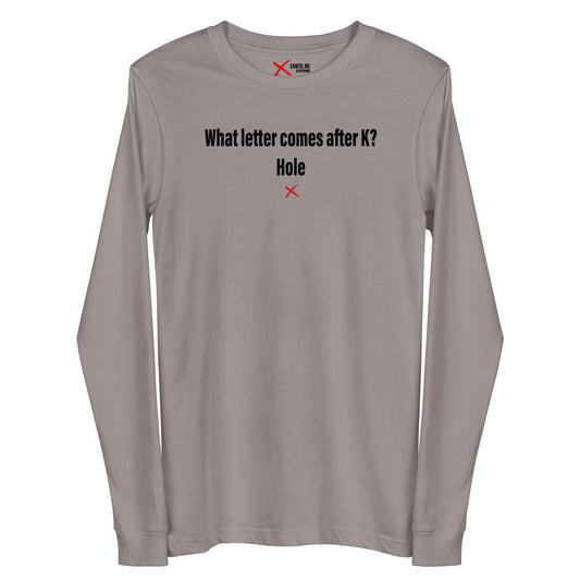 What letter comes after K? Hole - Longsleeve
