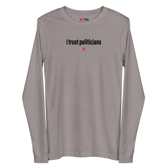 I trust politicians - Longsleeve