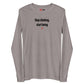 Stop climbing, start being - Longsleeve