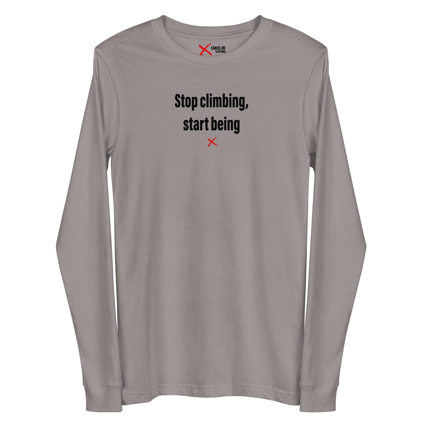 Stop climbing, start being - Longsleeve