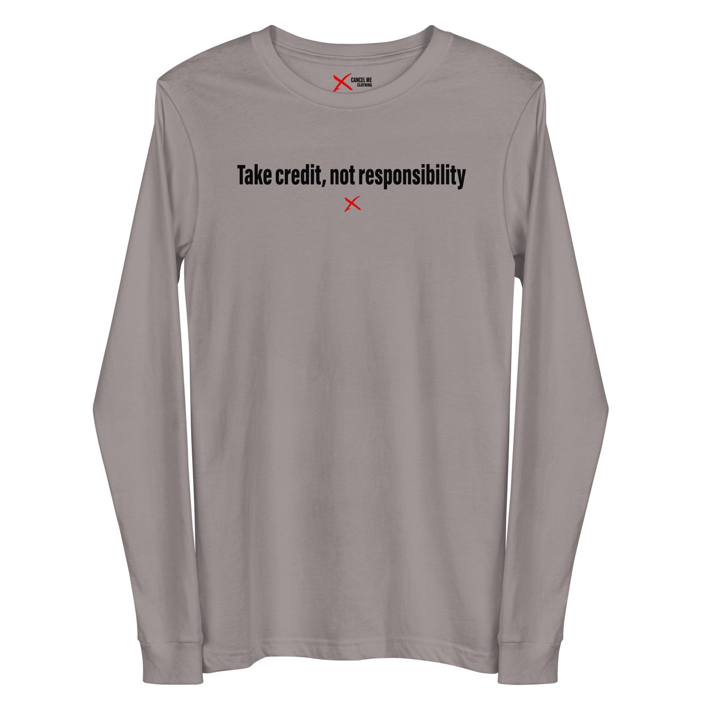 Take credit, not responsibility - Longsleeve