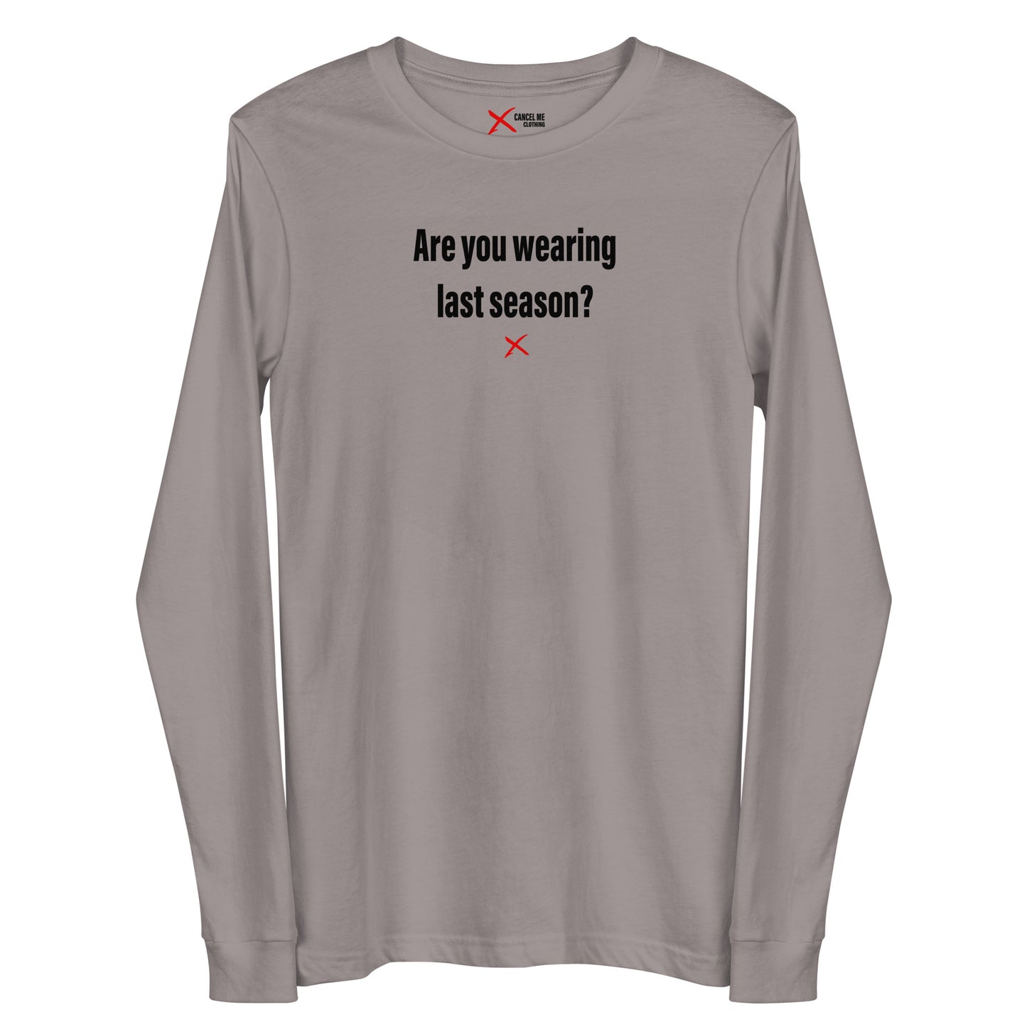 Are you wearing last season? - Longsleeve