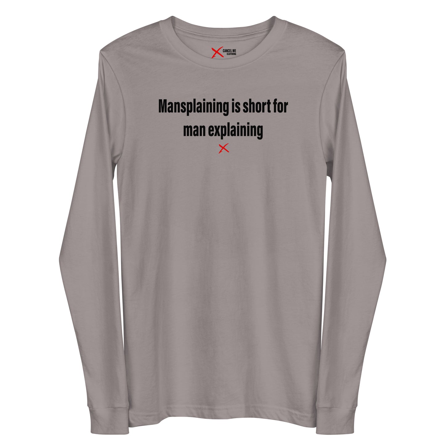 Mansplaining is short for man explaining - Longsleeve